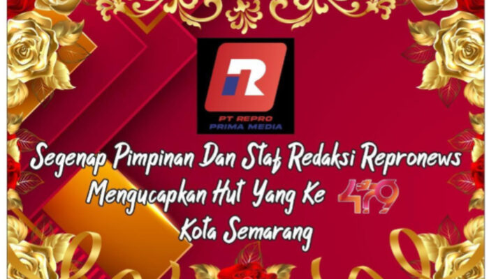 Repronews.id Ucapkan Selamat HUT ke-479 Kota Semarang